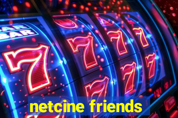 netcine friends